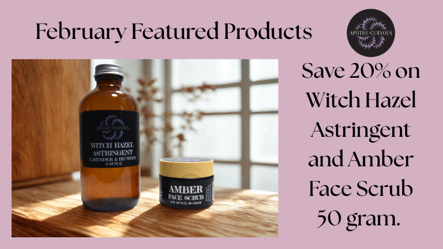 Witch Hazel astringent and Amber Face Scrub, save 20% in February
